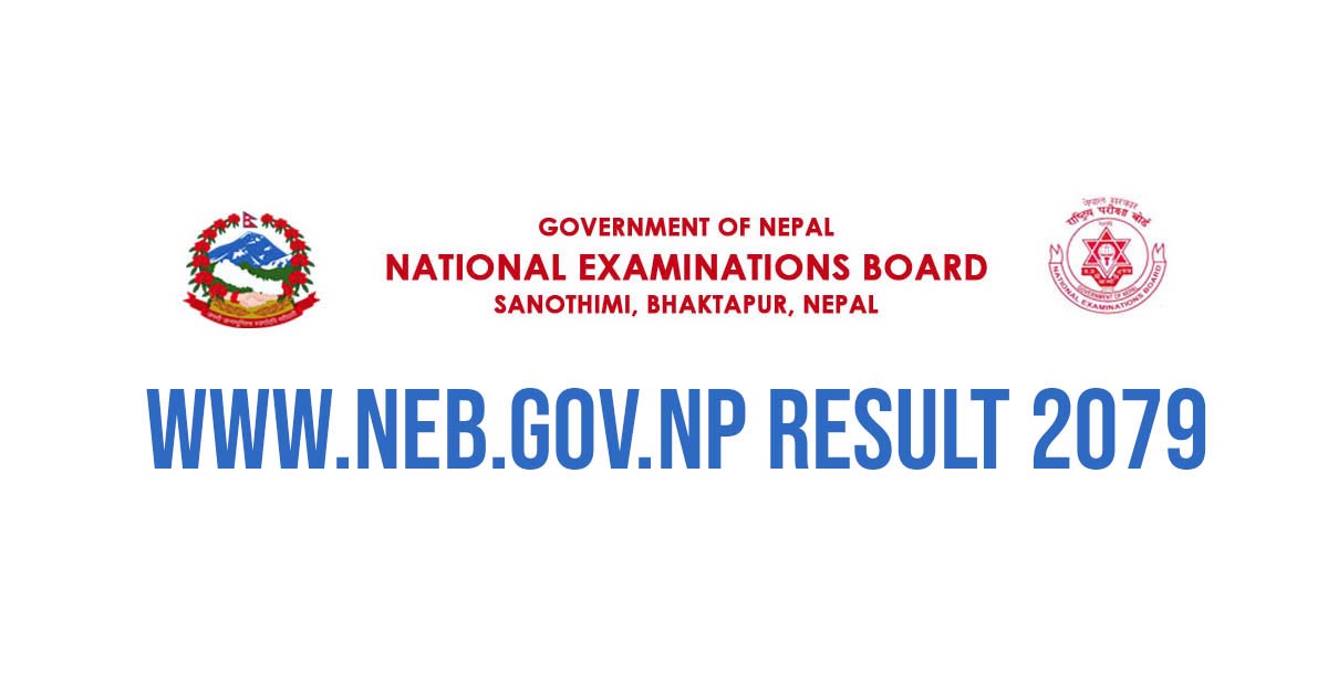 www.neb.gov.np result 2079 Class 12 Result Published