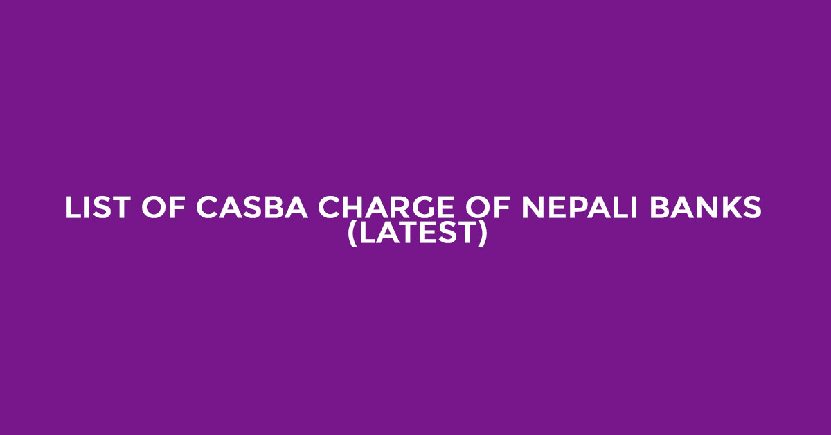 List Of CASBA Charge Of Nepali Banks (Latest)