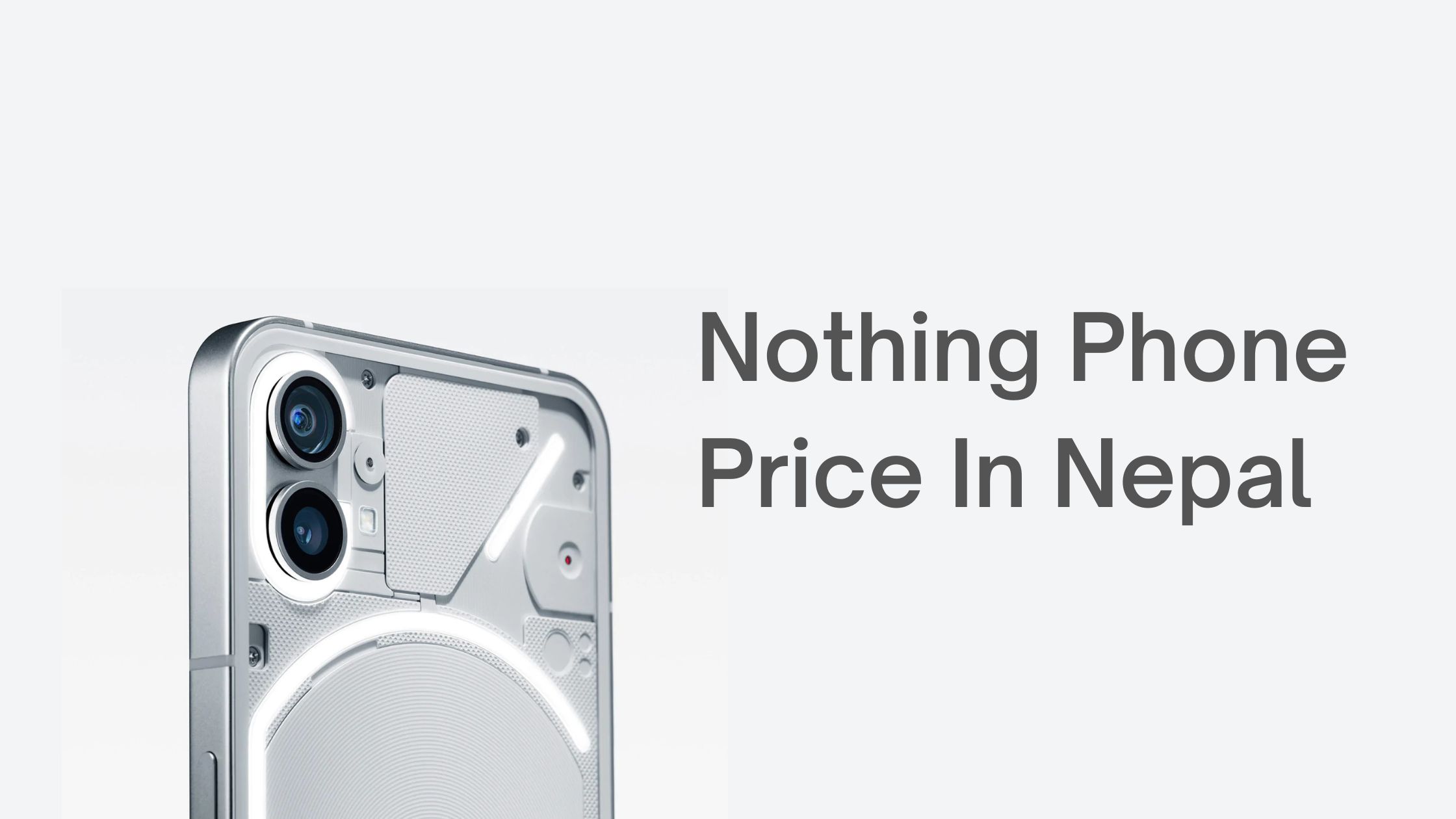 Nothing Phone Price In Nepal | Specs And Availability Date