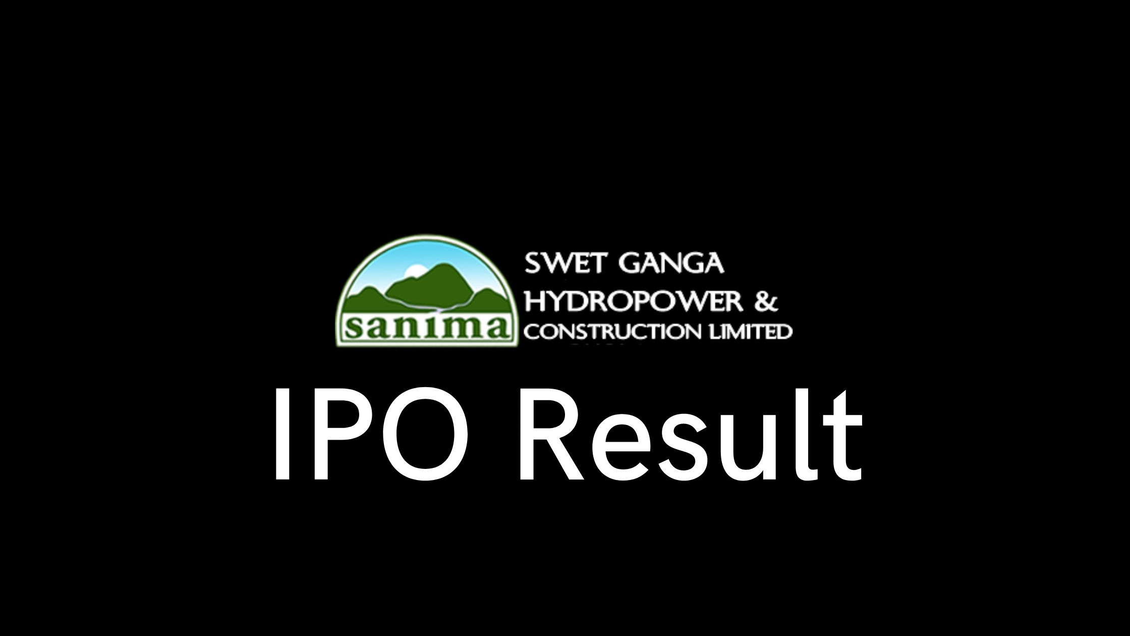 Swet Ganga Hydro Company IPO Result | Meroshare, CDSC, Sanima Capital