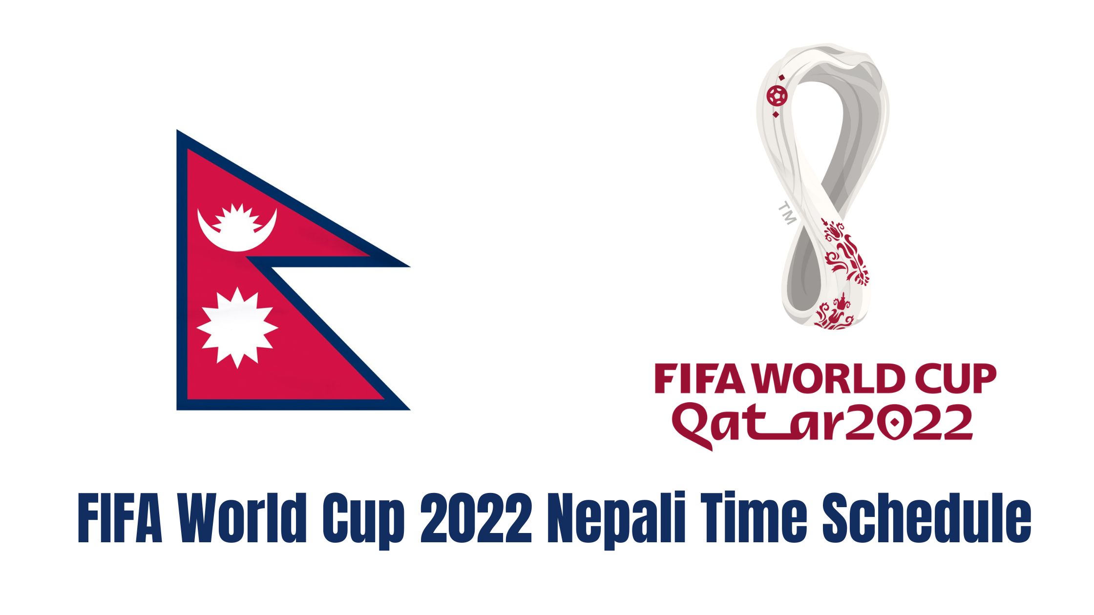 FIFA World Cup 2022 Nepali Time Schedule [ Complete Fixture Dates
