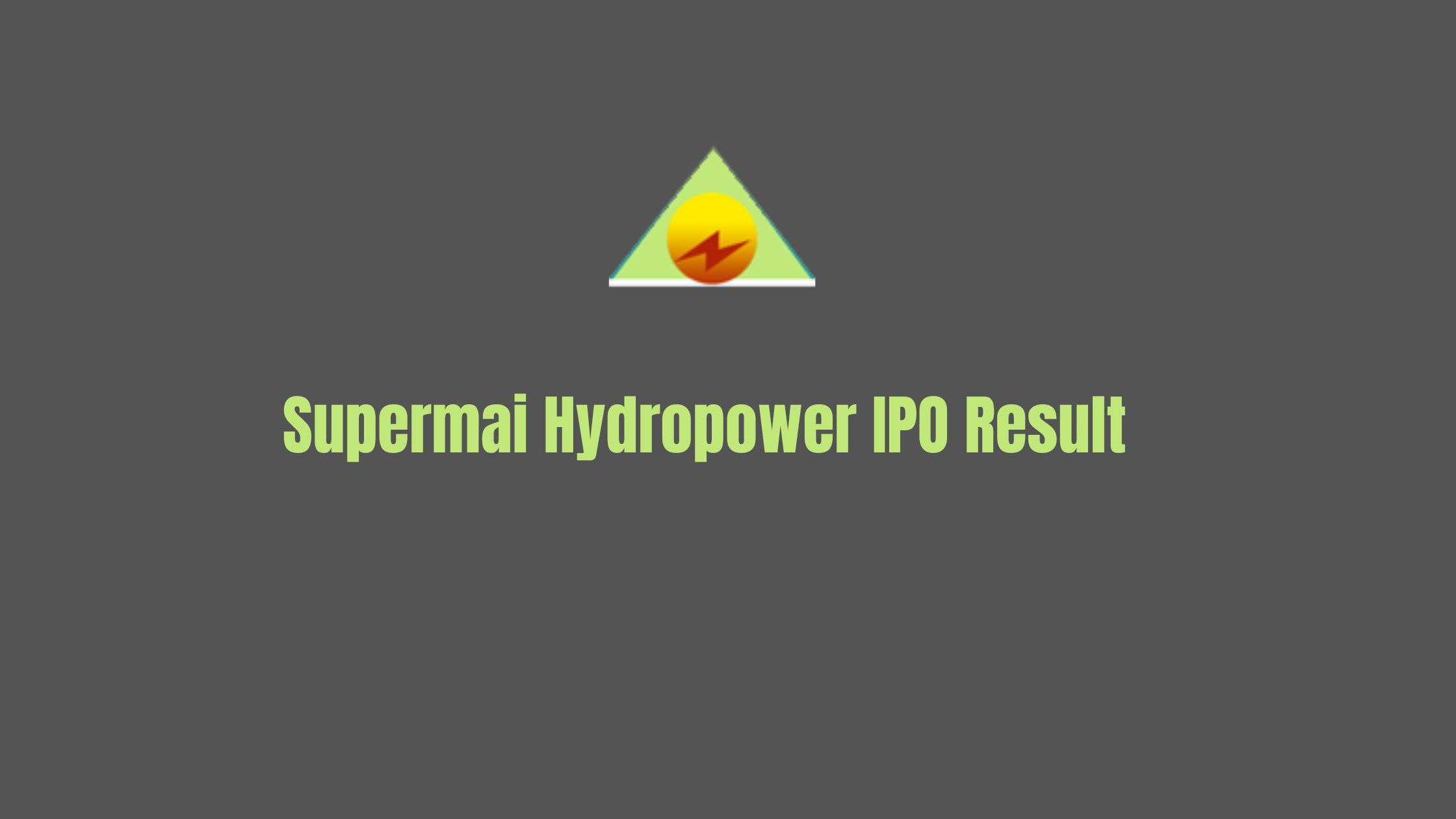 Supermai Hydropower IPO Result (Meroshare, CDSC, Sanima Capital Limited)