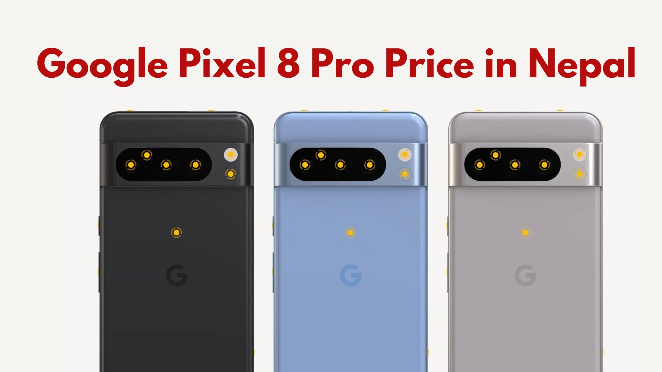 Google Pixel 8 Pro Price in Nepal And Availability Date